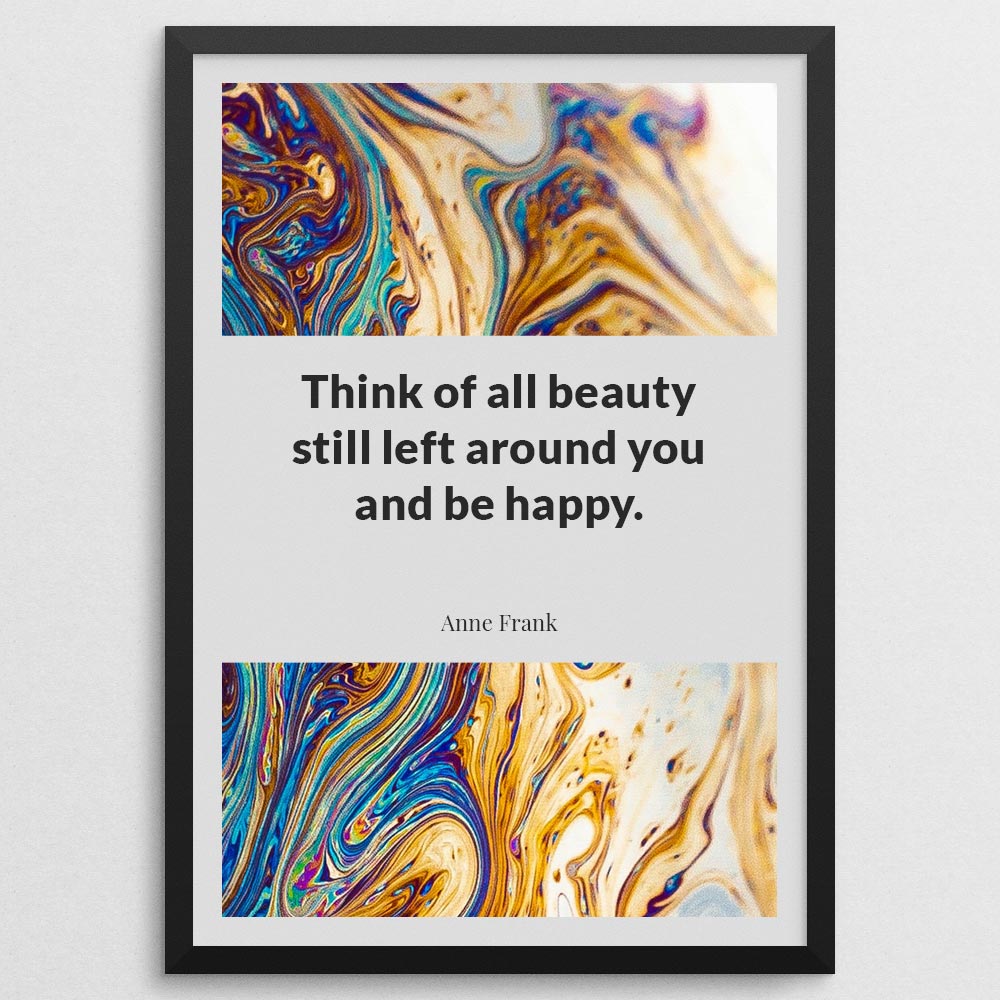 think-of-all-beauty-still-left-around-you-and-be-happy._1942021-Q6-D11-0-441_1000_blackframe