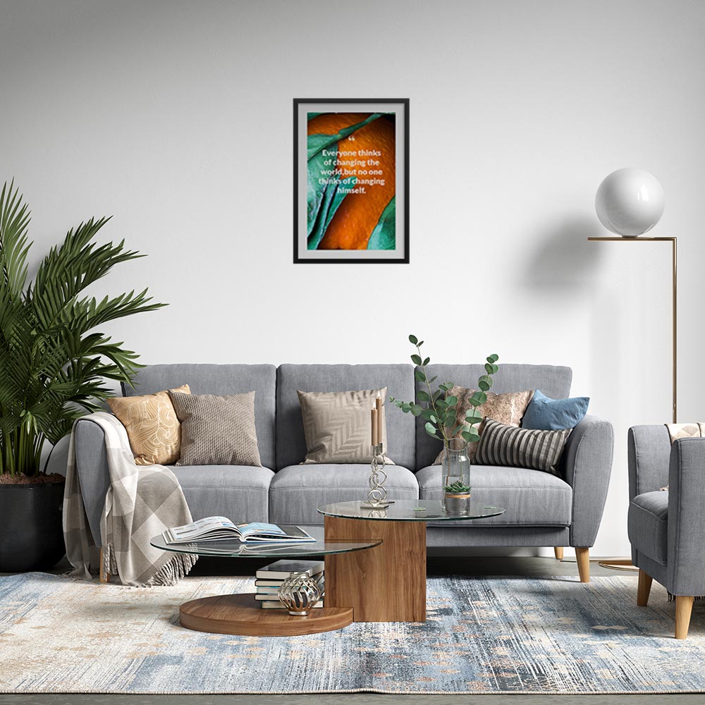 everyone-thinks-of-changing-the-world,but-no-one-thinks-of-changing-himself._1942021-Q12-D3-0-381_1000_blackframed_wall_443