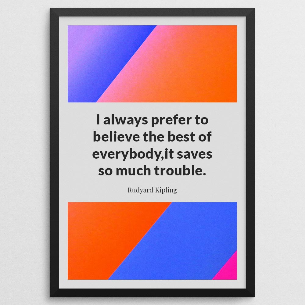 i-always-prefer-to-believe-the-best-of-everybody,it-saves-so-much-trouble._1942021-Q10-D11-0-72_1000_blackframe
