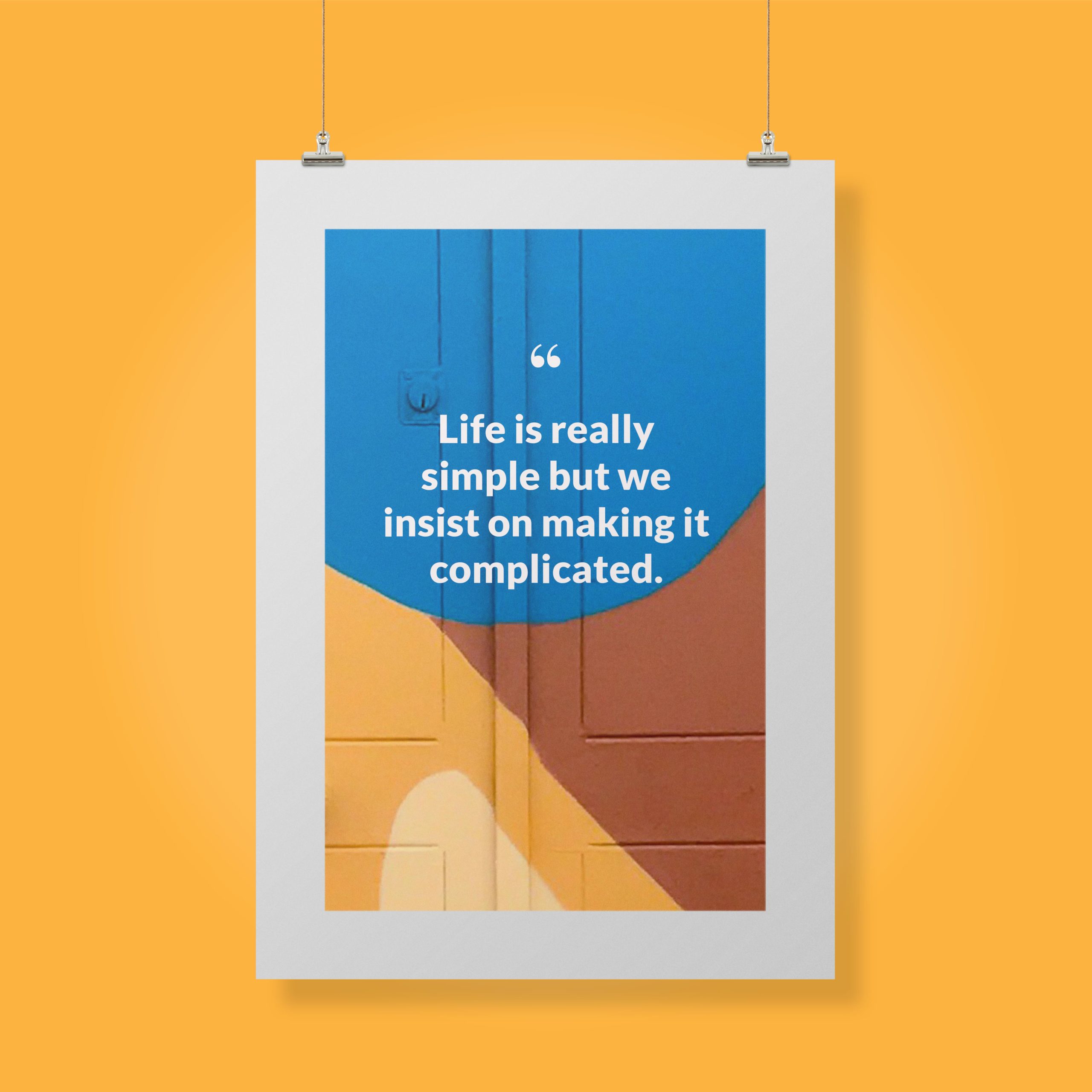 life-is-really-simple-but-we-insist-on-making-it-complicated._1252021-Q23-D3-0-8088_1000_clips_holding