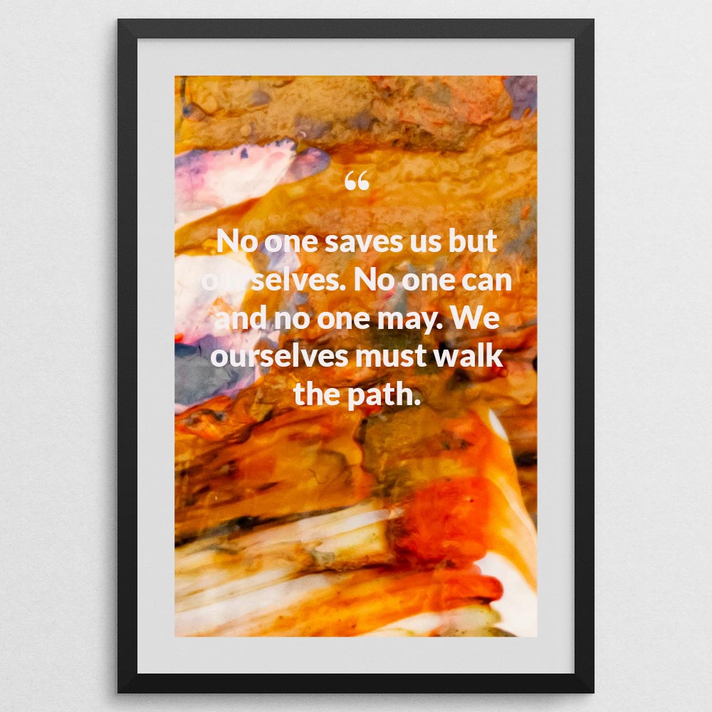 no-one-saves-us-but-ourselves.-no-one-can-and-no-one-may.-we-ourselves-must-walk_1252021-Q1-D3-0-2157_1000_blackframe