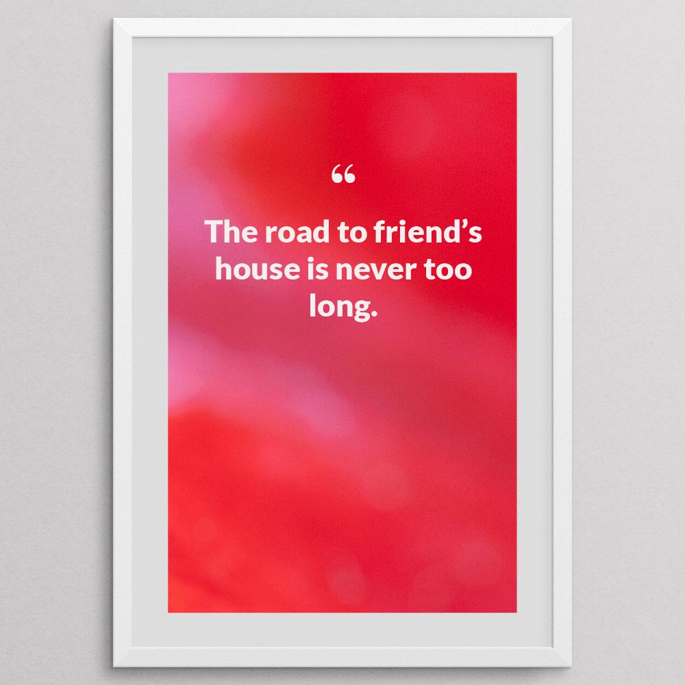 the-road-to-friend’s-house-is-never-too-long._1252021-Q20-D3-0-3258_1000_whiteframe