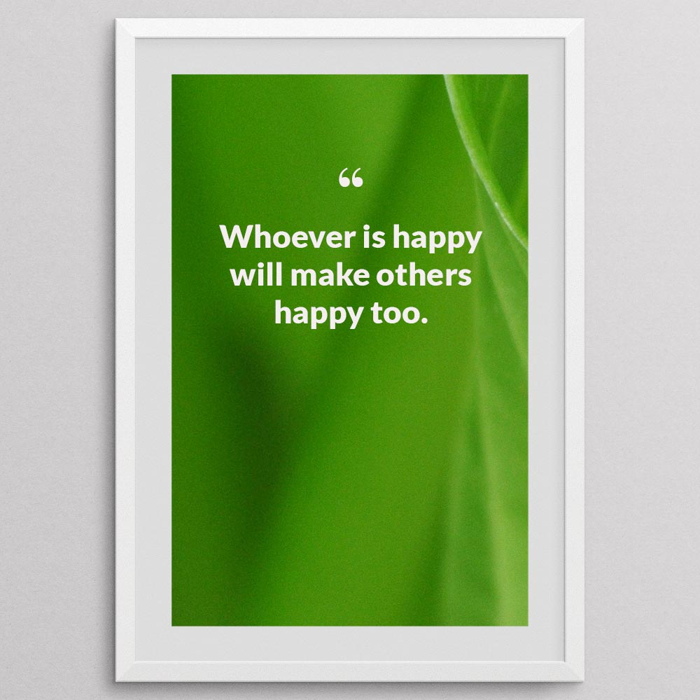 whoever-is-happy-will-make-others-happy-too._1252021-Q26-D3-0-5828_1000_whiteframe
