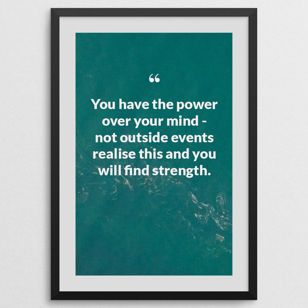 you-have-the-power-over-your-mind---not-outside-events-realise-this-and-you-will_1942021-Q16-D3-0-778_1000_blackframe