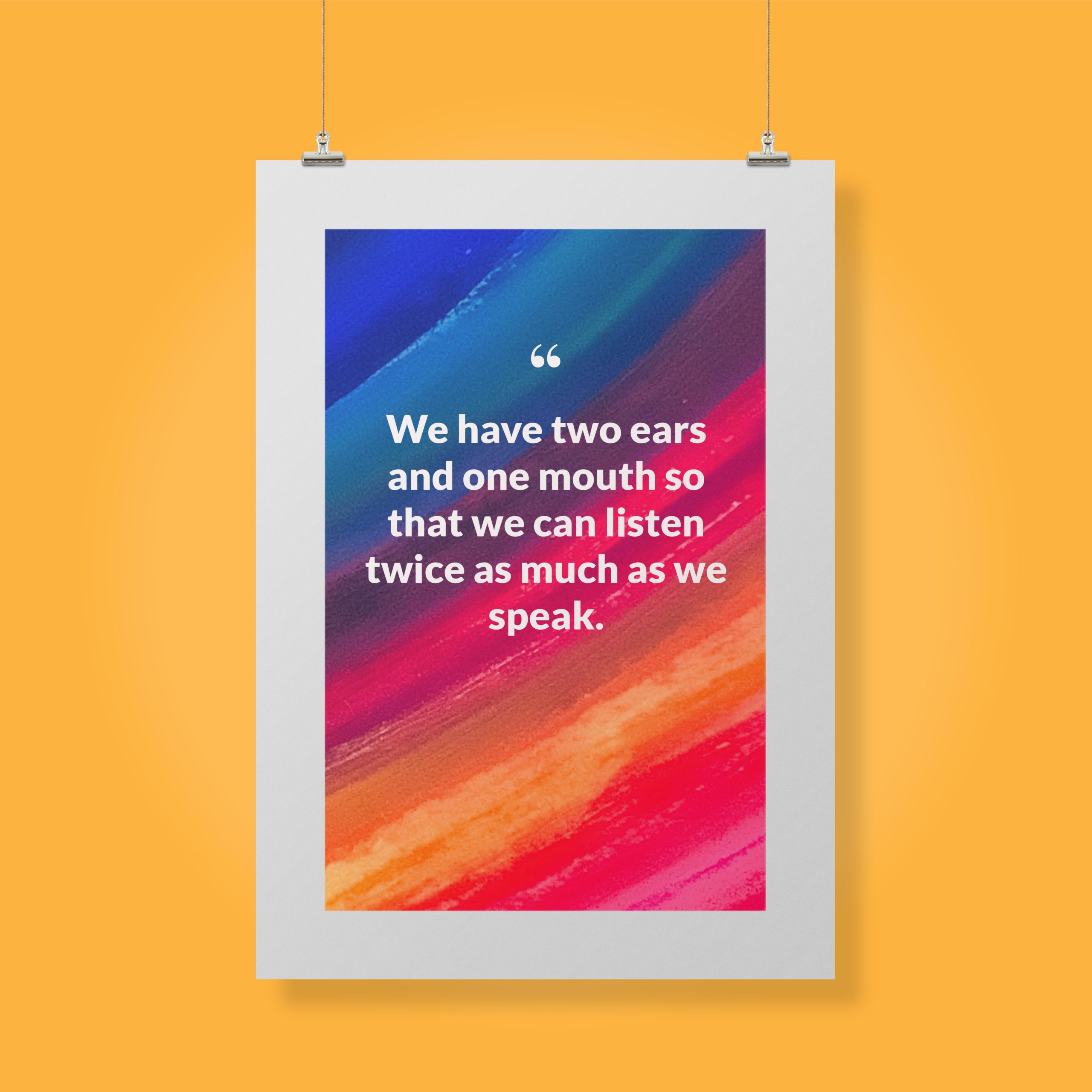 we-have-two-ears-and-one-mouth-so-that-we-can-listen-twice-as-much-as-we-speak._1352021-Q44-D3-0-2443_1000_clips_holding