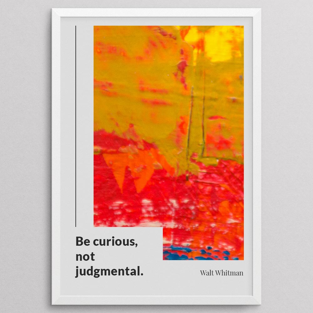 be-curious,-not-judgmental._1352021-Q50-D15-0-8425_1000_whiteframe
