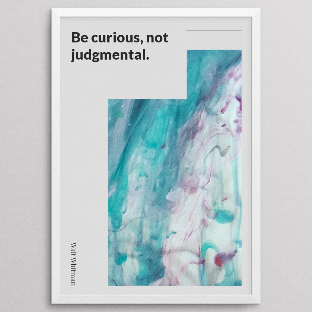 be-curious,-not-judgmental._1352021-Q50-D8-0-4928_1000_whiteframe