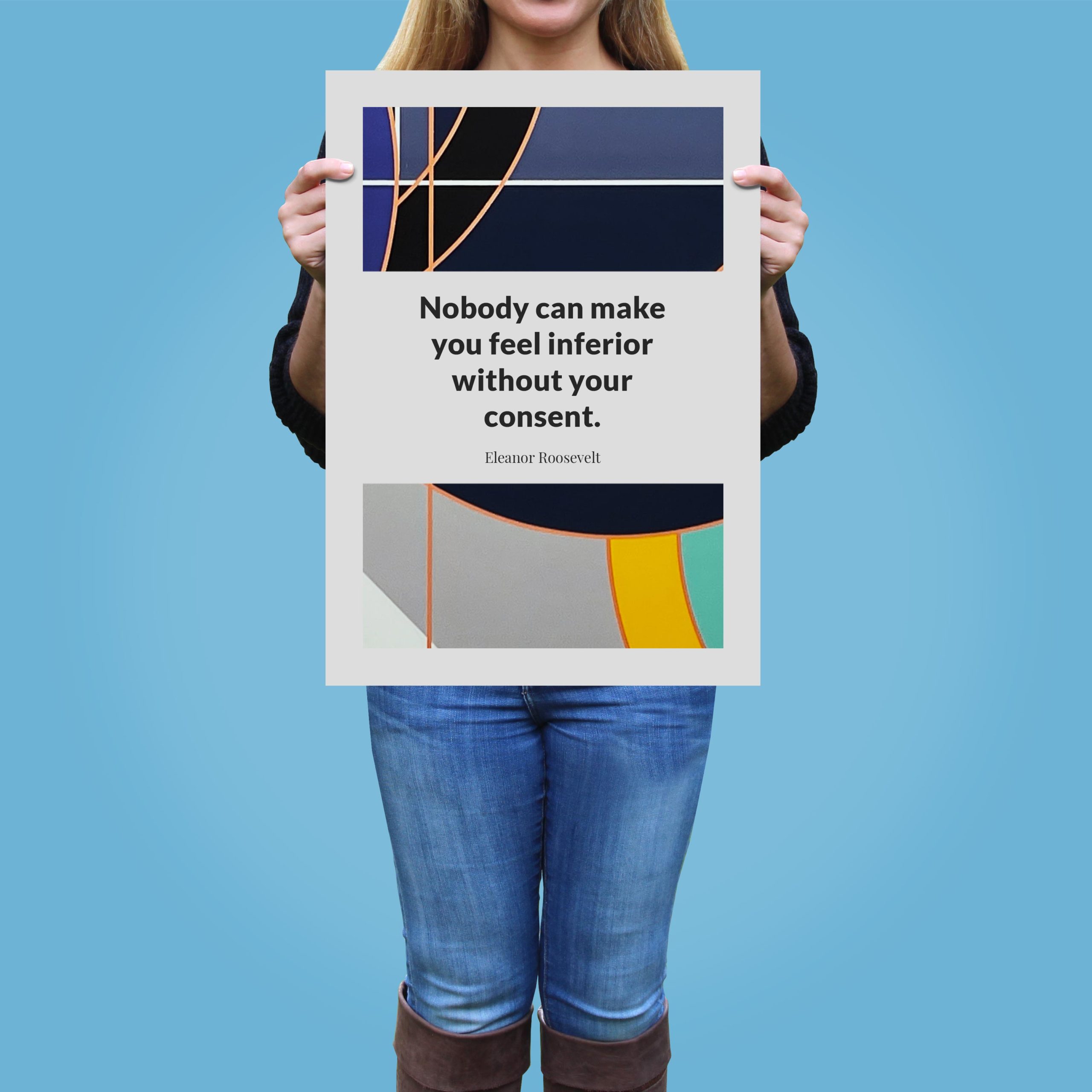 nobody-can-make-you-feel-inferior-without-your-consent._1352021-Q54-D11-0-6580_1000_girlholding