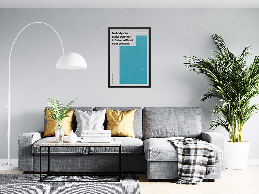 nobody-can-make-you-feel-inferior-without-your-consent._1352021-Q54-D8-0-1093_1000_blackframed_wall_416