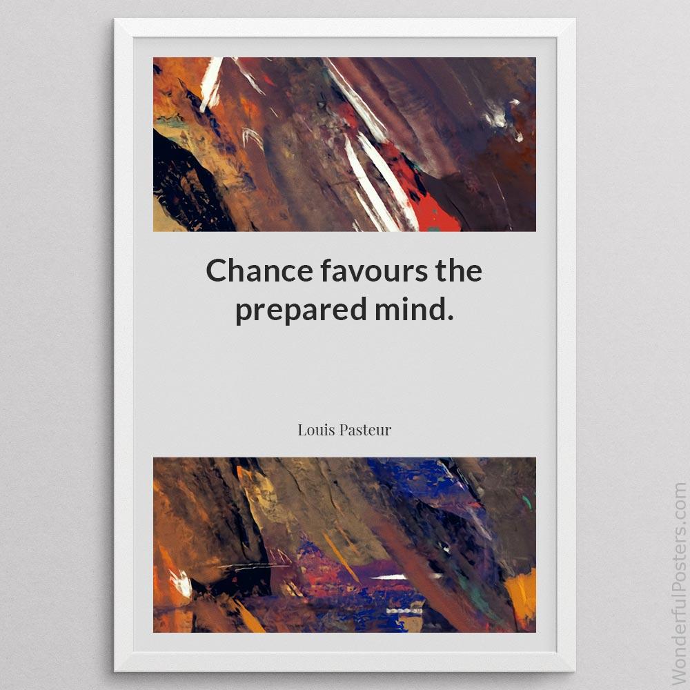 chance-favours-the-prepared-mind_1712022-QINS-D11-0-6034_1000_whiteframe.jpg