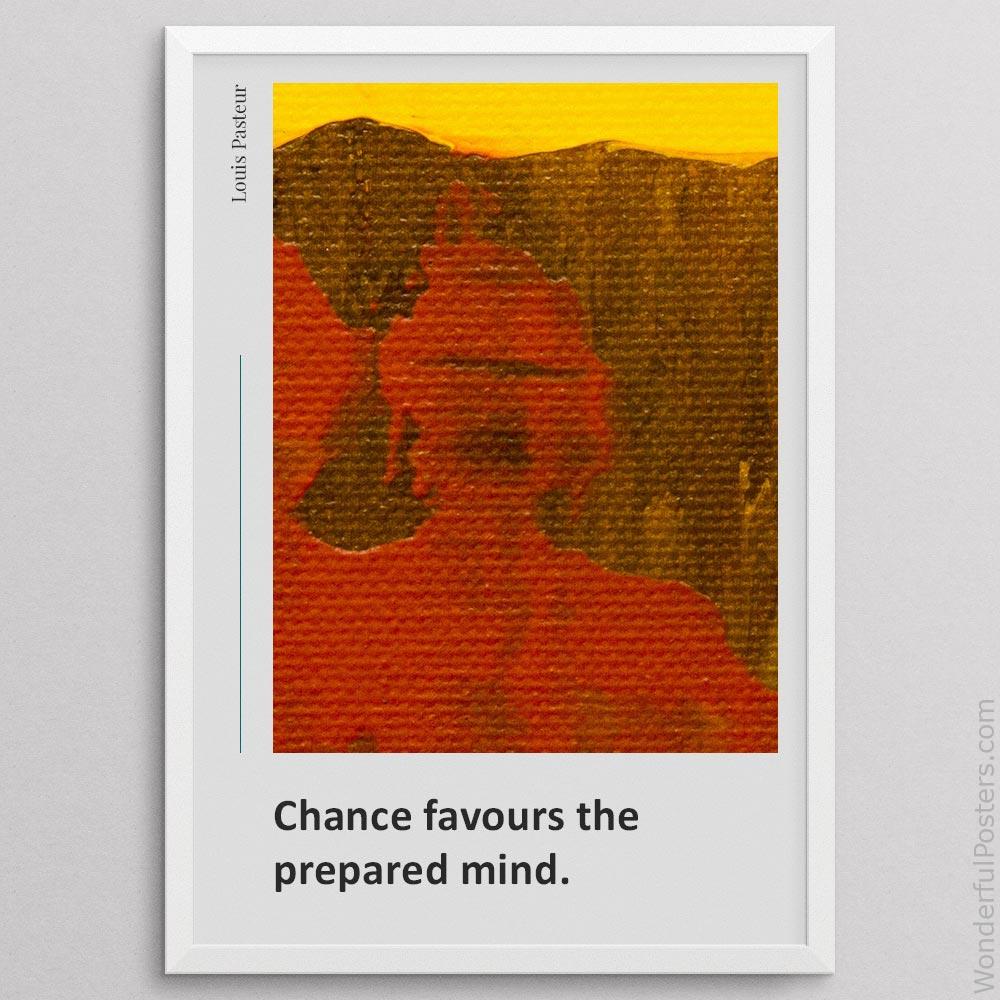 chance-favours-the-prepared-mind_1712022-QINS-D14-0-9169_1000_whiteframe.jpg