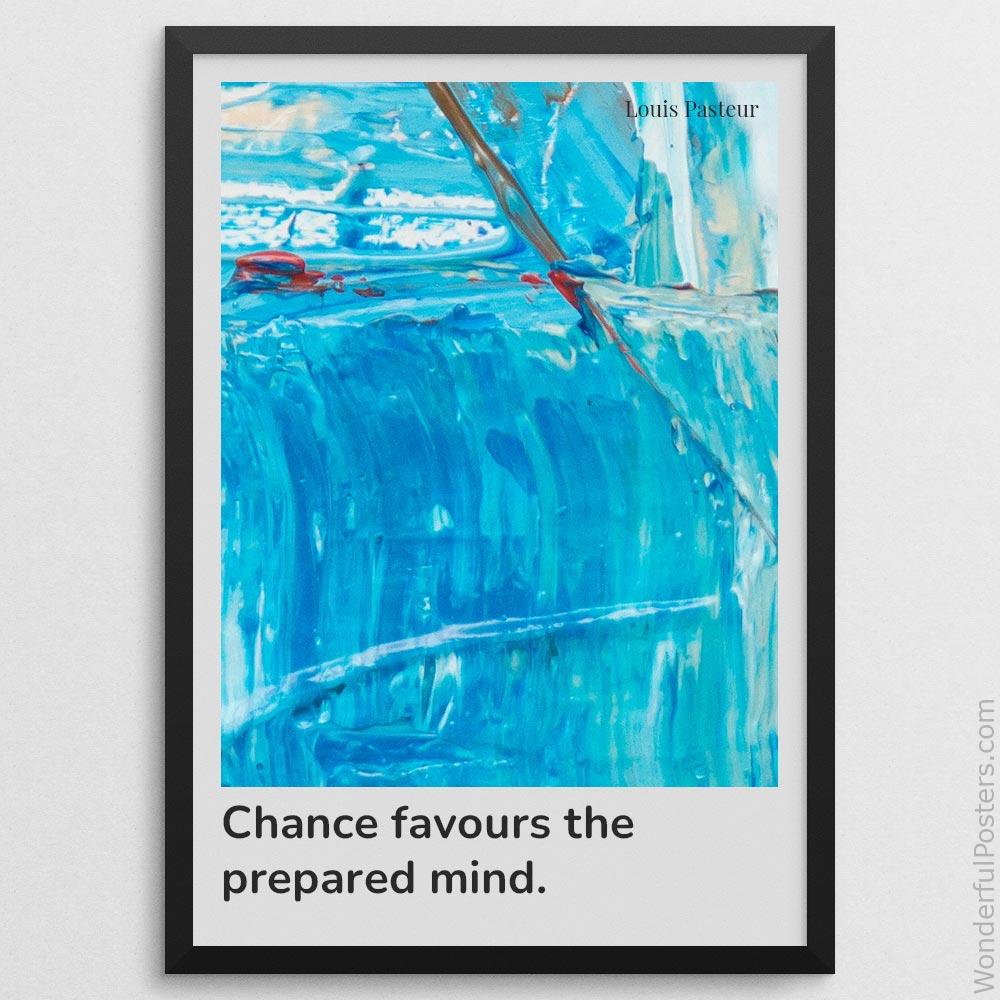 chance-favours-the-prepared-mind_1712022-QINS-D19-0-4667_1000_blackframe.jpg