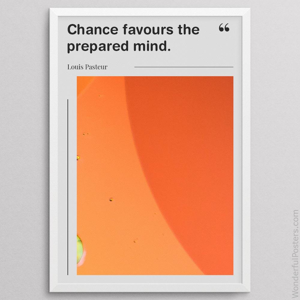 chance-favours-the-prepared-mind_2712022-QINS-D40-0-5164_1000_whiteframe.jpg
