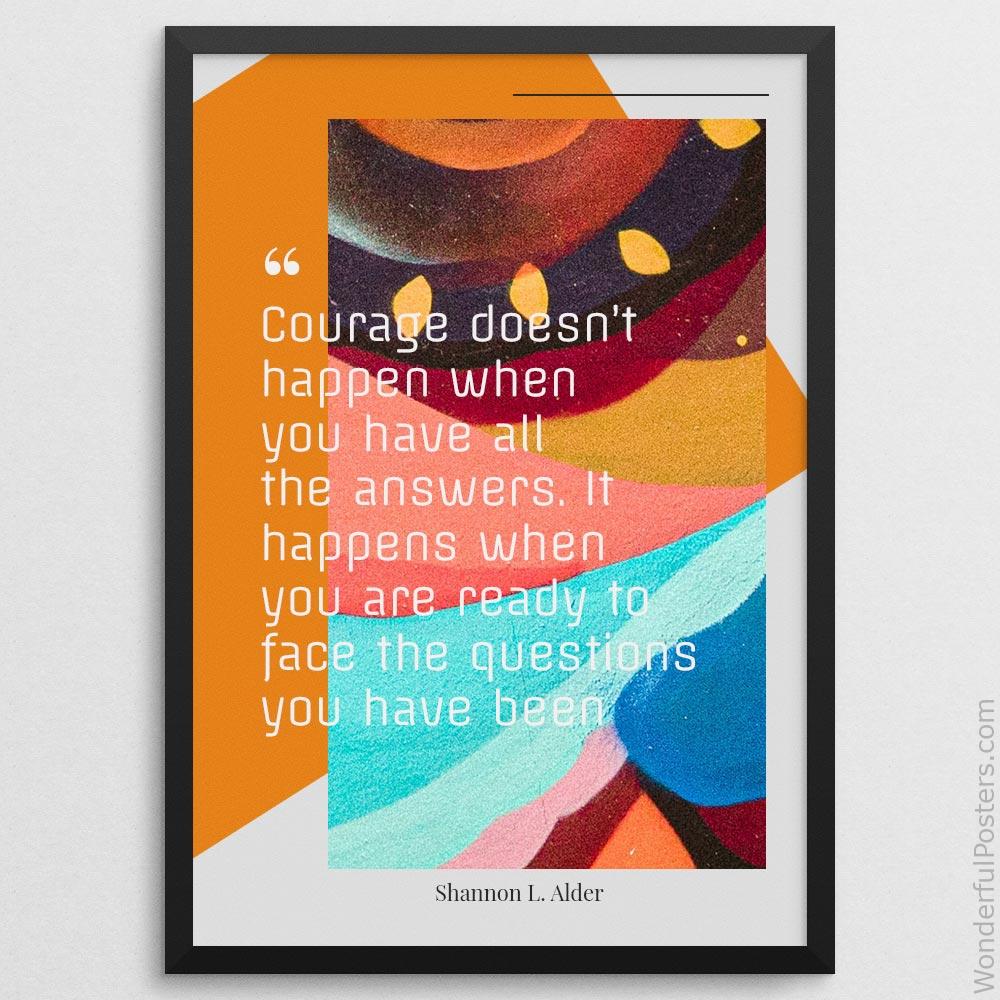 courage-doesnt-happen-when-you-have-all-the-answers-it-happens-when-you-are-re_2512022-QINS-D21D-0-3579_1000_blackframe.jpg