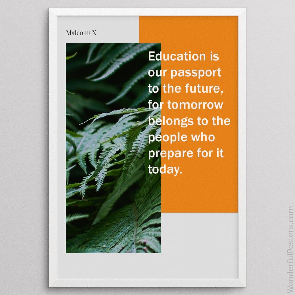 education-is-our-passport-to-the-future-for-tomorrow-belongs-to-the-people-who-_2612022-QINS-D39D-0-2998_1000_whiteframe.jpg