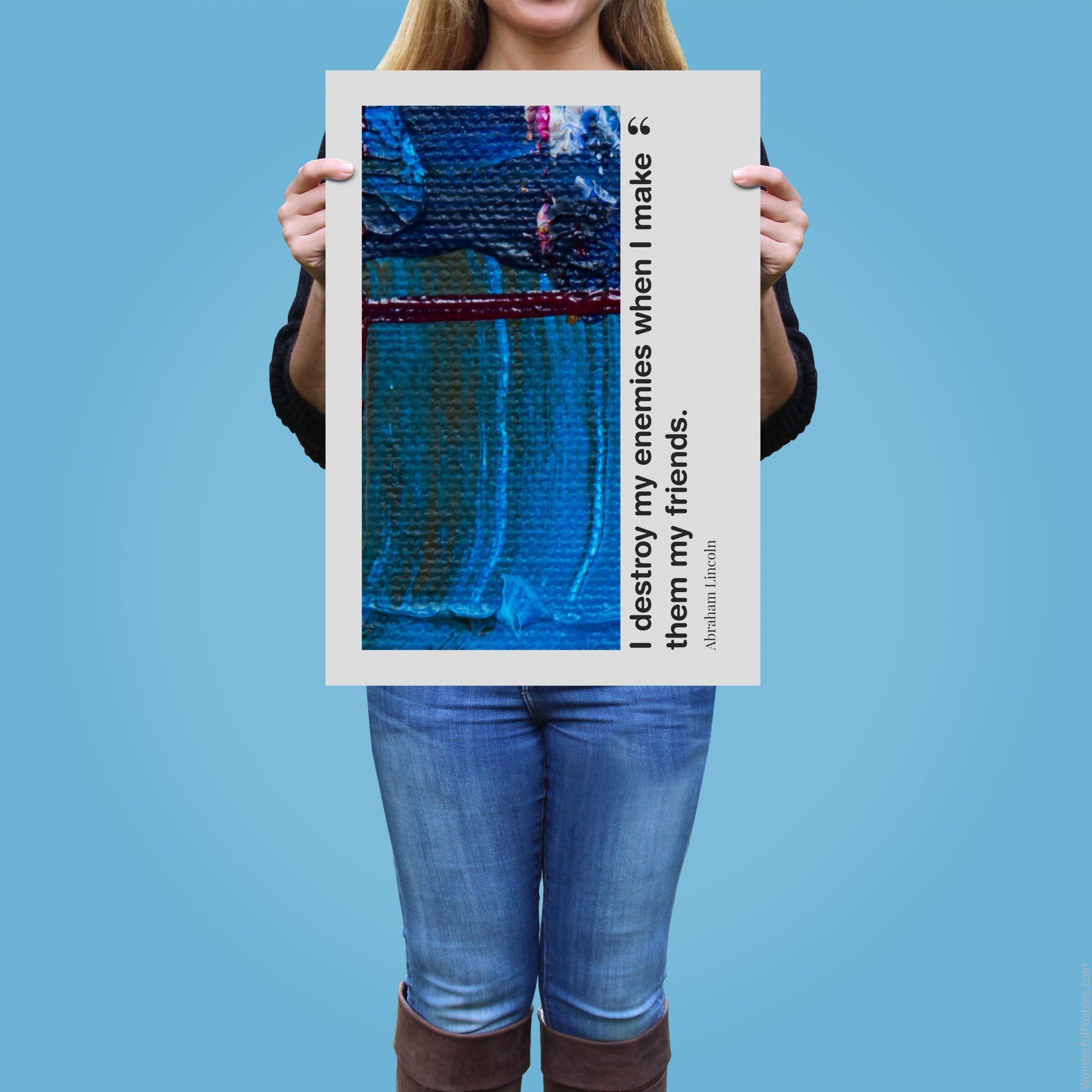 i-destroy-my-enemies-when-i-make-them-my-friends_2812022-QINS-D35-0-7936_1000_girlholding.jpg