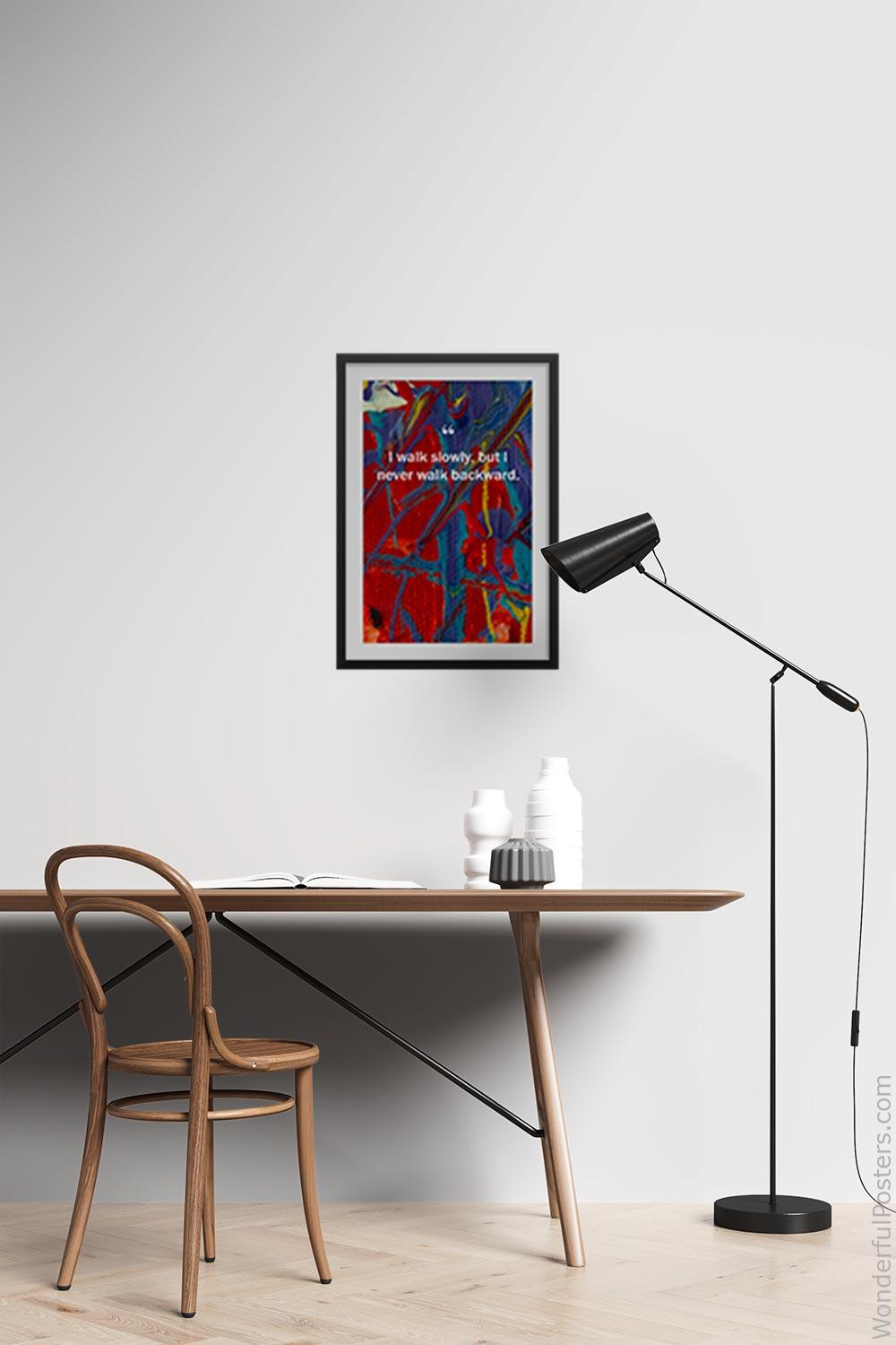 i-walk-slowly-but-i-never-walk-backward_3012022-QINS-D3-0-1576_1000_blackframed_wall_417.jpg