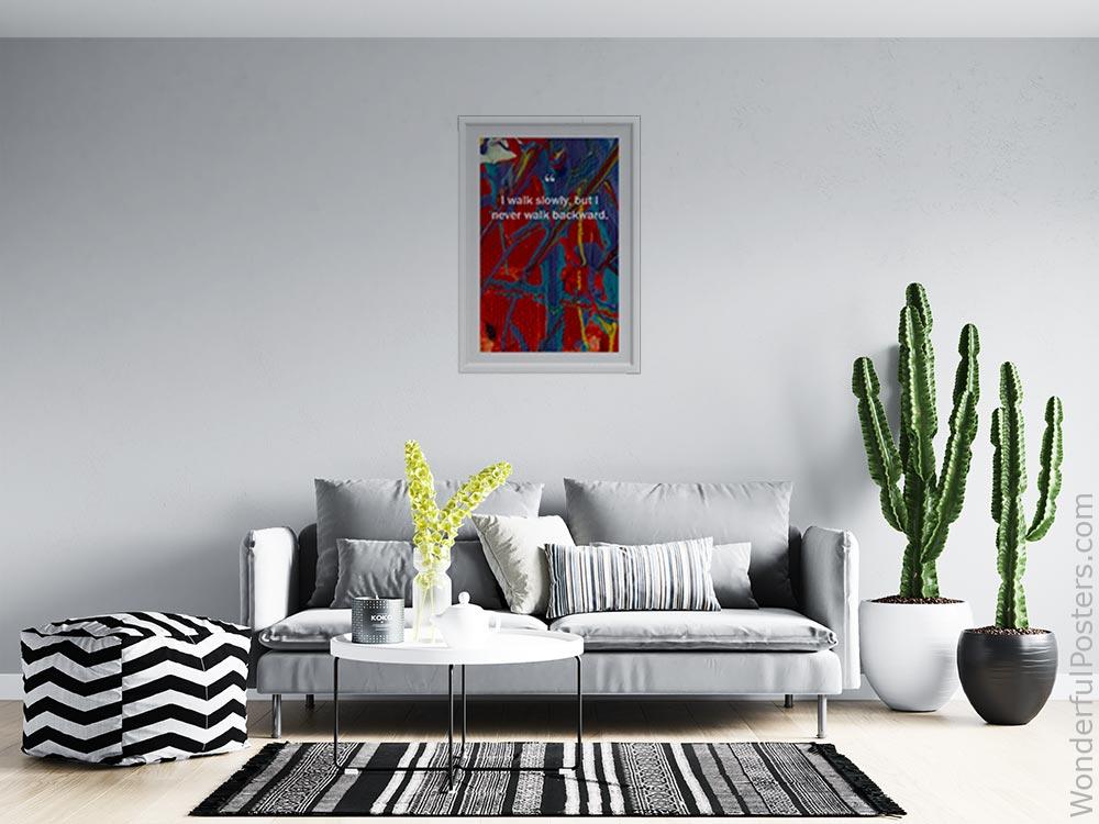 i-walk-slowly-but-i-never-walk-backward_3012022-QINS-D3-0-1576_1000_whiteframed_wall_414.jpg