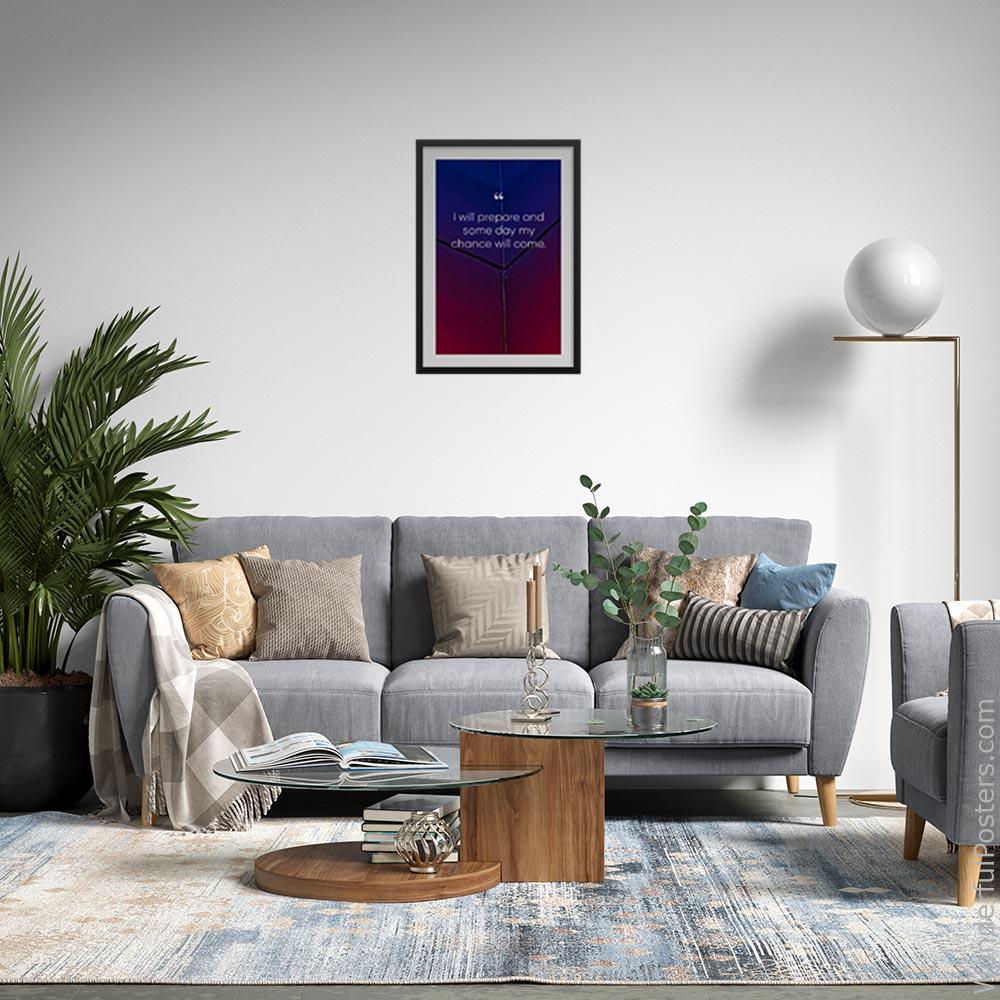 i-will-prepare-and-some-day-my-chance-will-come_3012022-QINS-D3-0-1854_1000_blackframed_wall_443.jpg