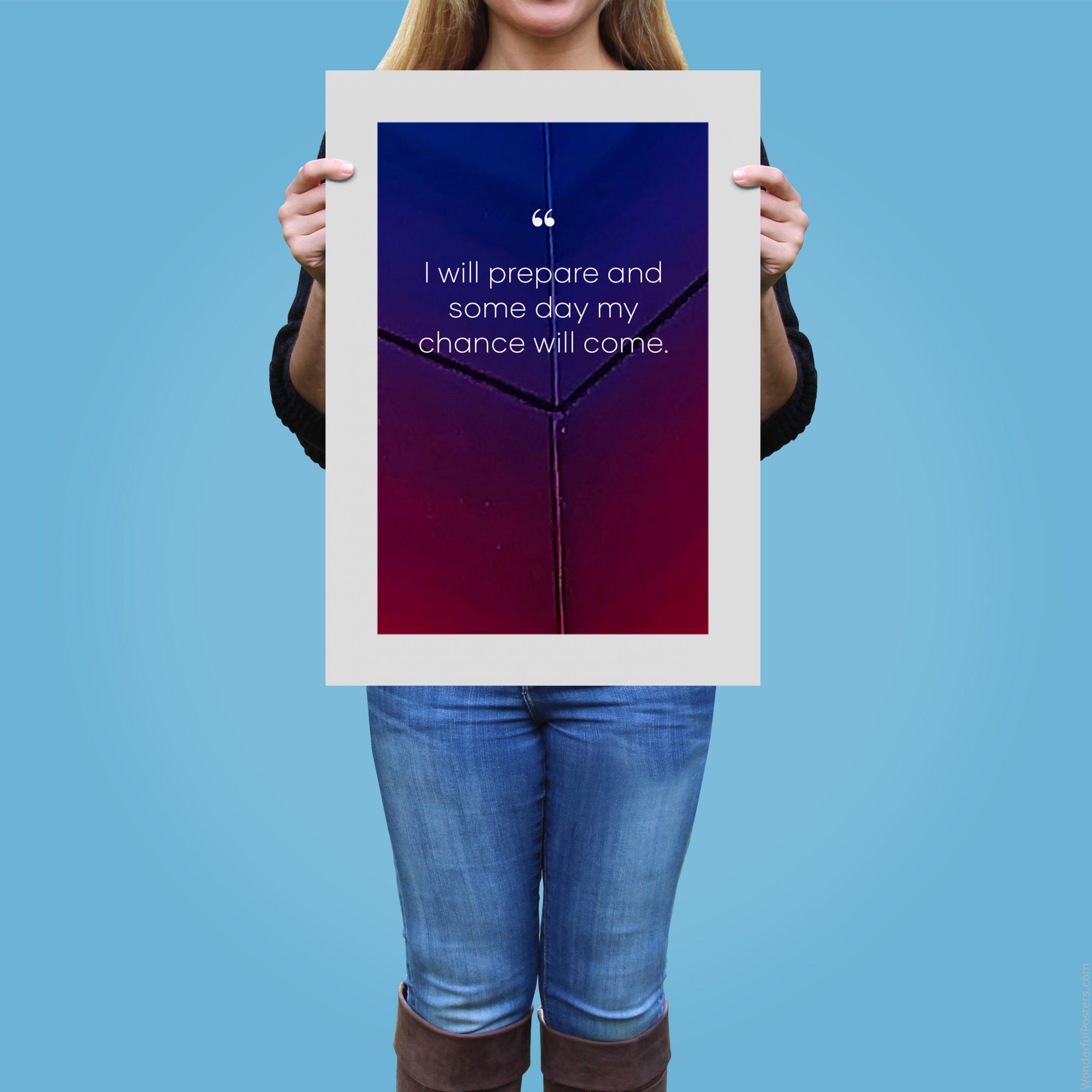 i-will-prepare-and-some-day-my-chance-will-come_3012022-QINS-D3-0-1854_1000_girlholding.jpg