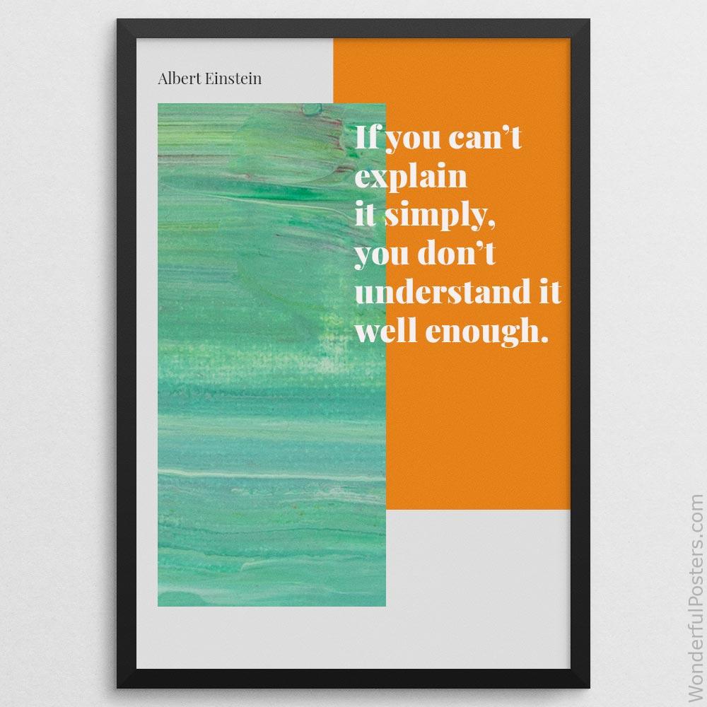 if-you-cant-explain-it-simply-you-dont-understand-it-well-enough_2712022-QINS-D39D-0-7553_1000_blackframe.jpg