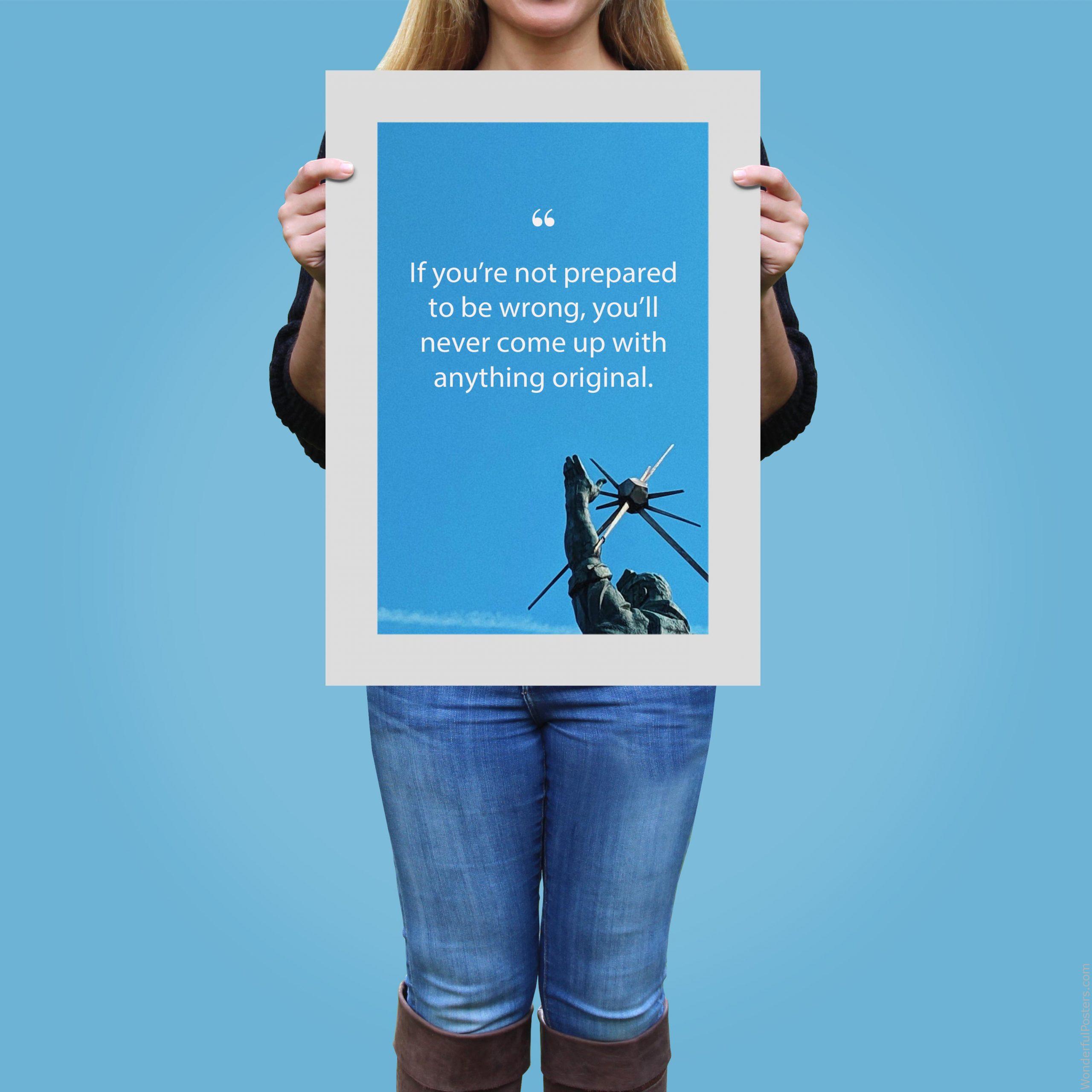if-youre-not-prepared-to-be-wrong-youll-never-come-up-with-anything-original_1712022-QINS-D3-0-2484_1000_girlholding.jpg