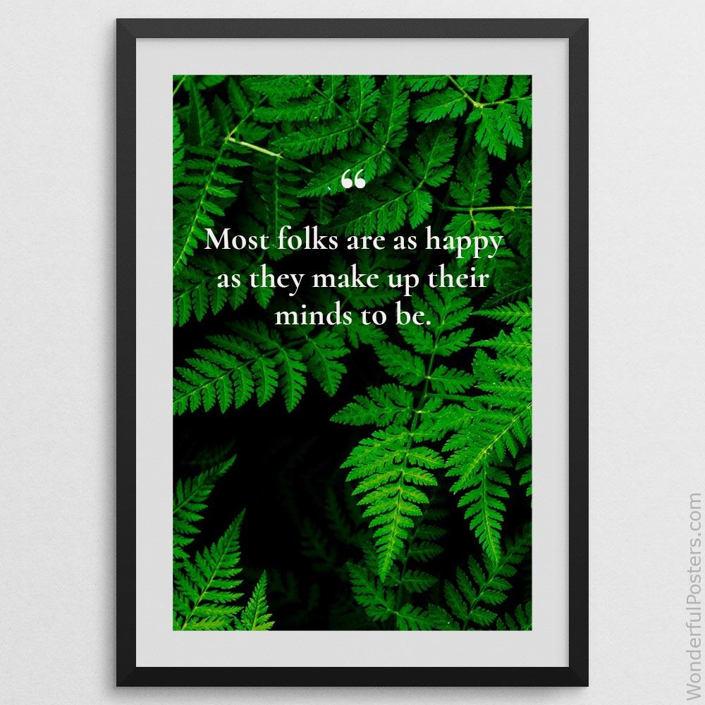 most-folks-are-as-happy-as-they-make-up-their-minds-to-be_3012022-QINS-D3-0-6630_1000_blackframe.jpg