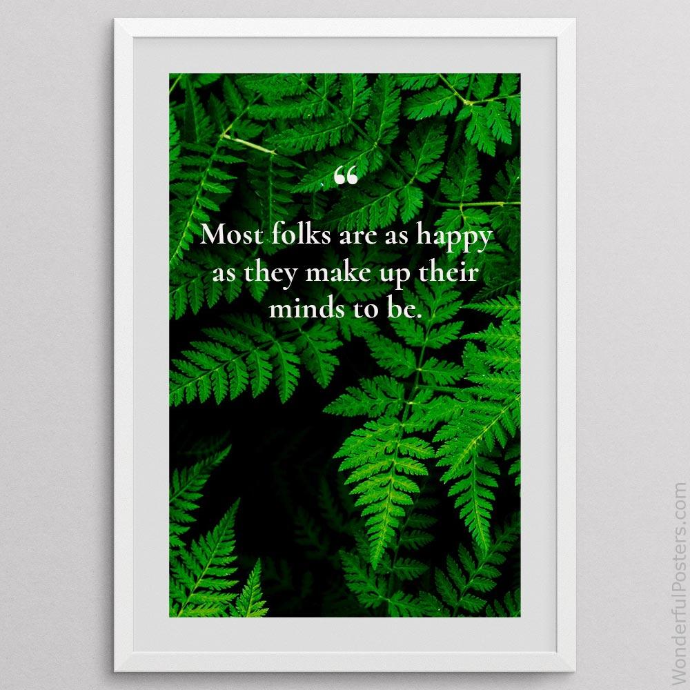 most-folks-are-as-happy-as-they-make-up-their-minds-to-be_3012022-QINS-D3-0-6630_1000_whiteframe.jpg