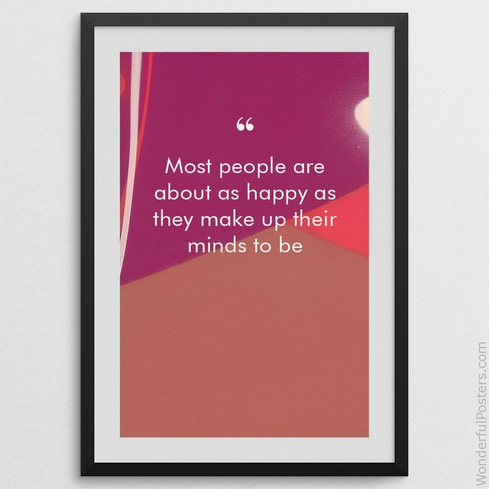 most-people-are-about-as-happy-as-they-make-up-their-minds-to-be_2712022-QINS-D3-0-8490_1000_blackframe.jpg