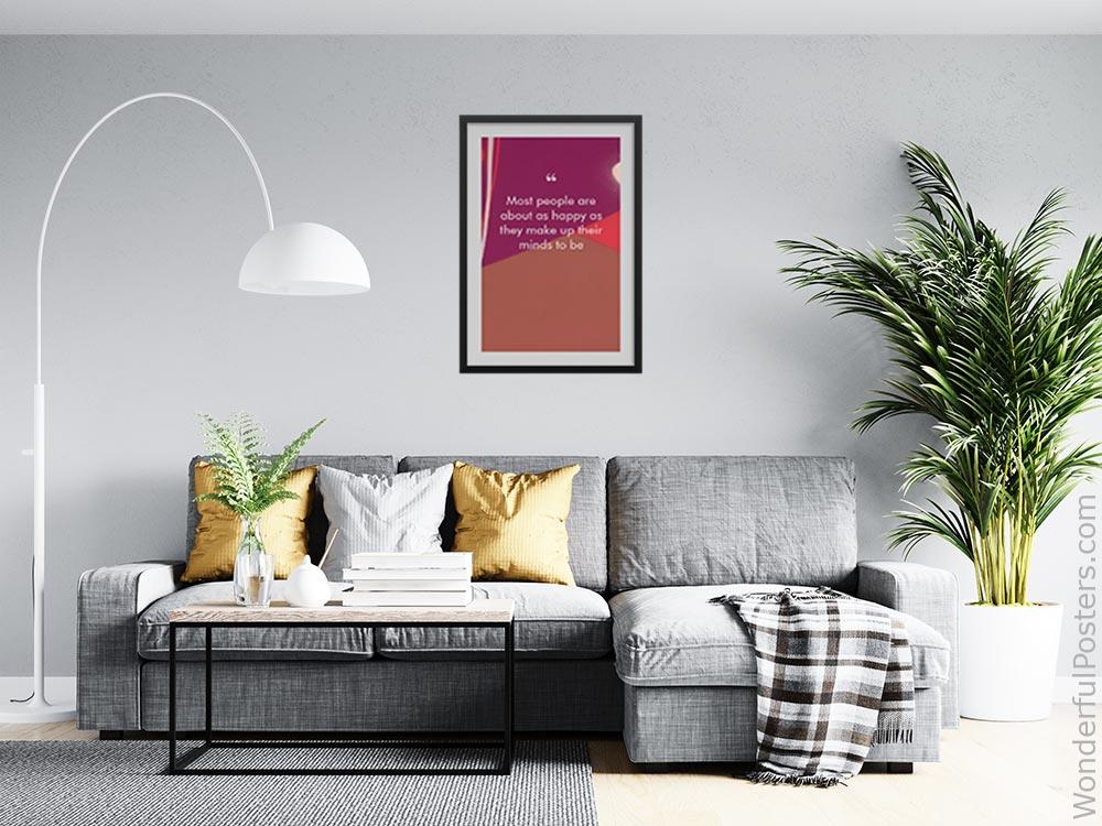 most-people-are-about-as-happy-as-they-make-up-their-minds-to-be_2712022-QINS-D3-0-8490_1000_blackframed_wall_416.jpg