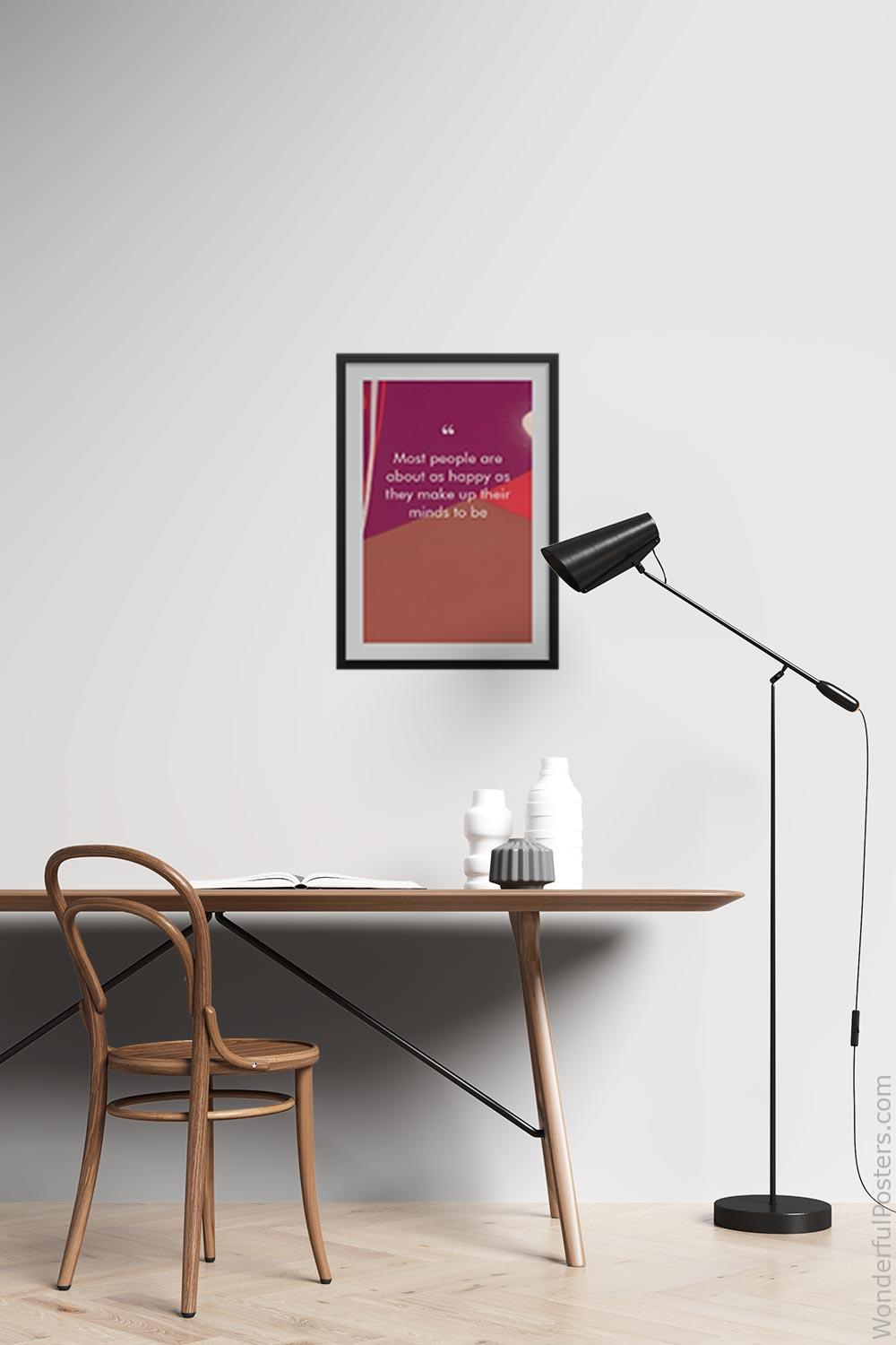 most-people-are-about-as-happy-as-they-make-up-their-minds-to-be_2712022-QINS-D3-0-8490_1000_blackframed_wall_417.jpg
