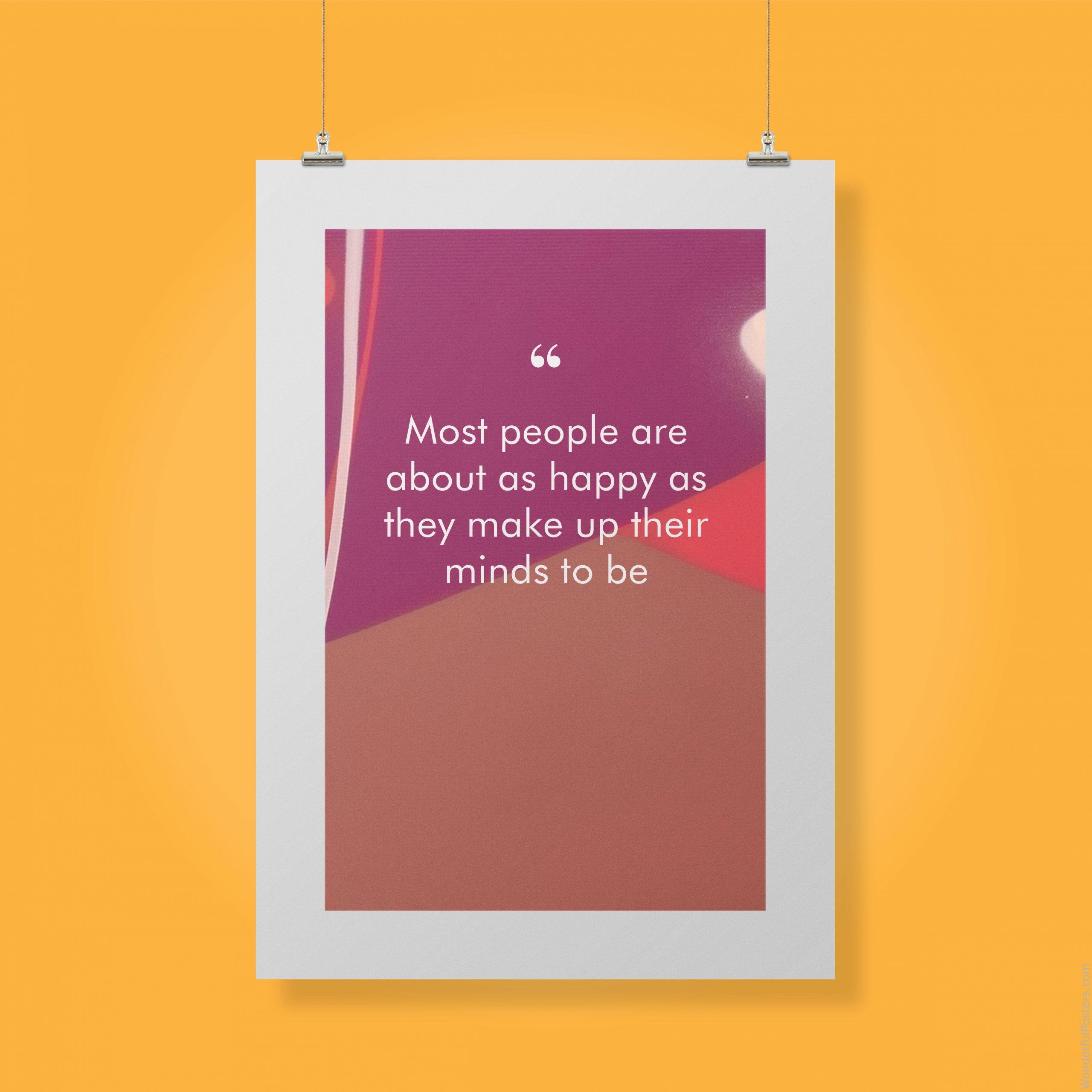 most-people-are-about-as-happy-as-they-make-up-their-minds-to-be_2712022-QINS-D3-0-8490_1000_clips_holding.jpg
