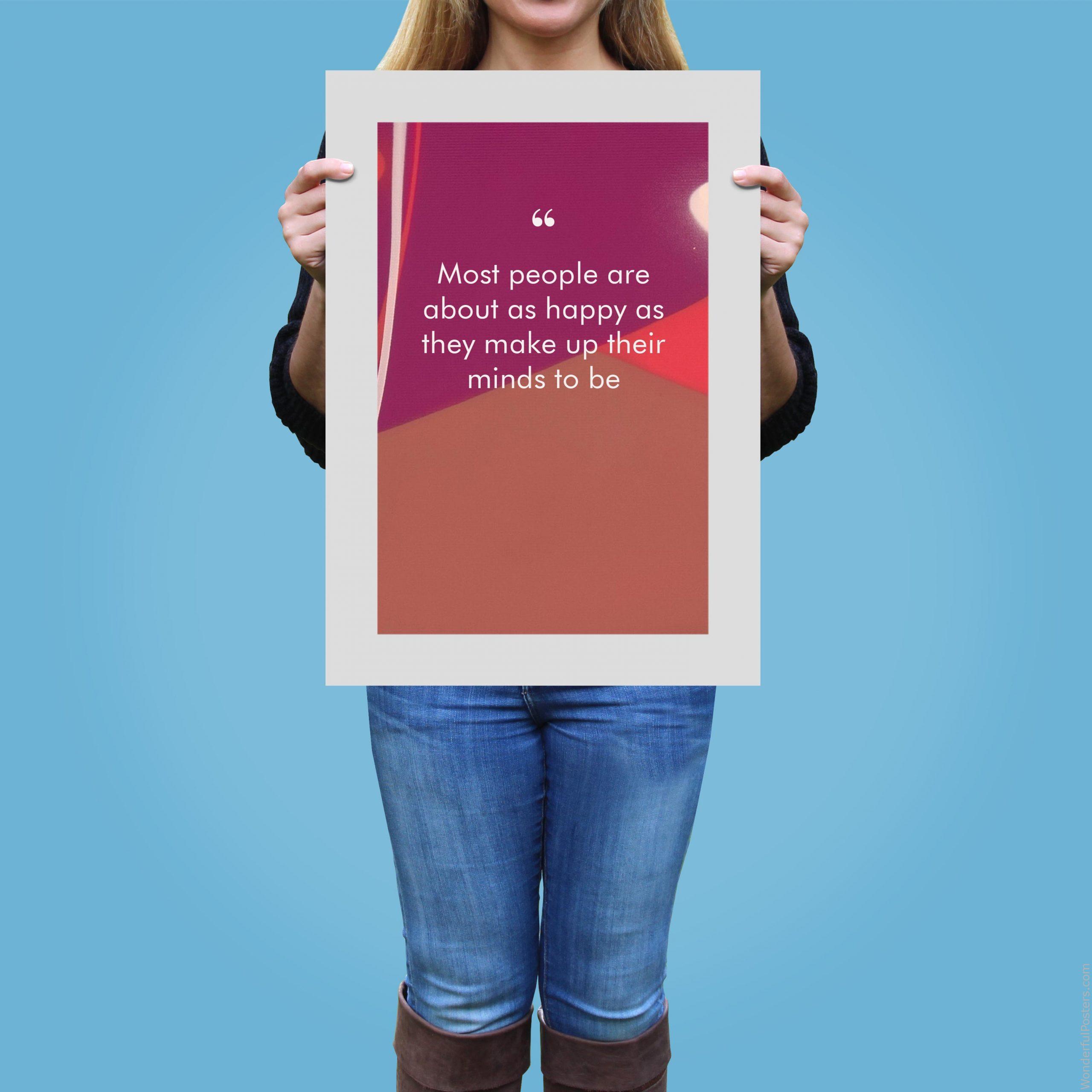 most-people-are-about-as-happy-as-they-make-up-their-minds-to-be_2712022-QINS-D3-0-8490_1000_girlholding.jpg