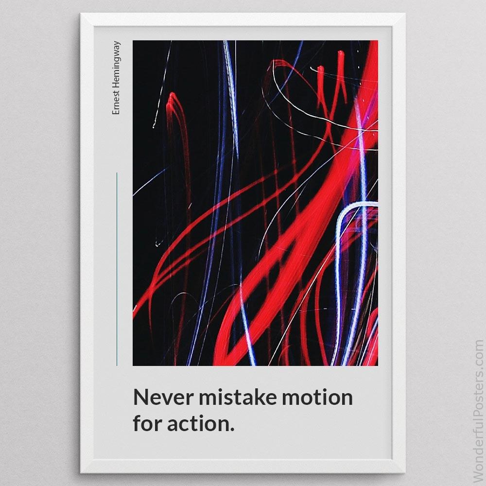 never-mistake-motion-for-action_1512022-QINS-D14-0-5826_1000_whiteframe.jpg