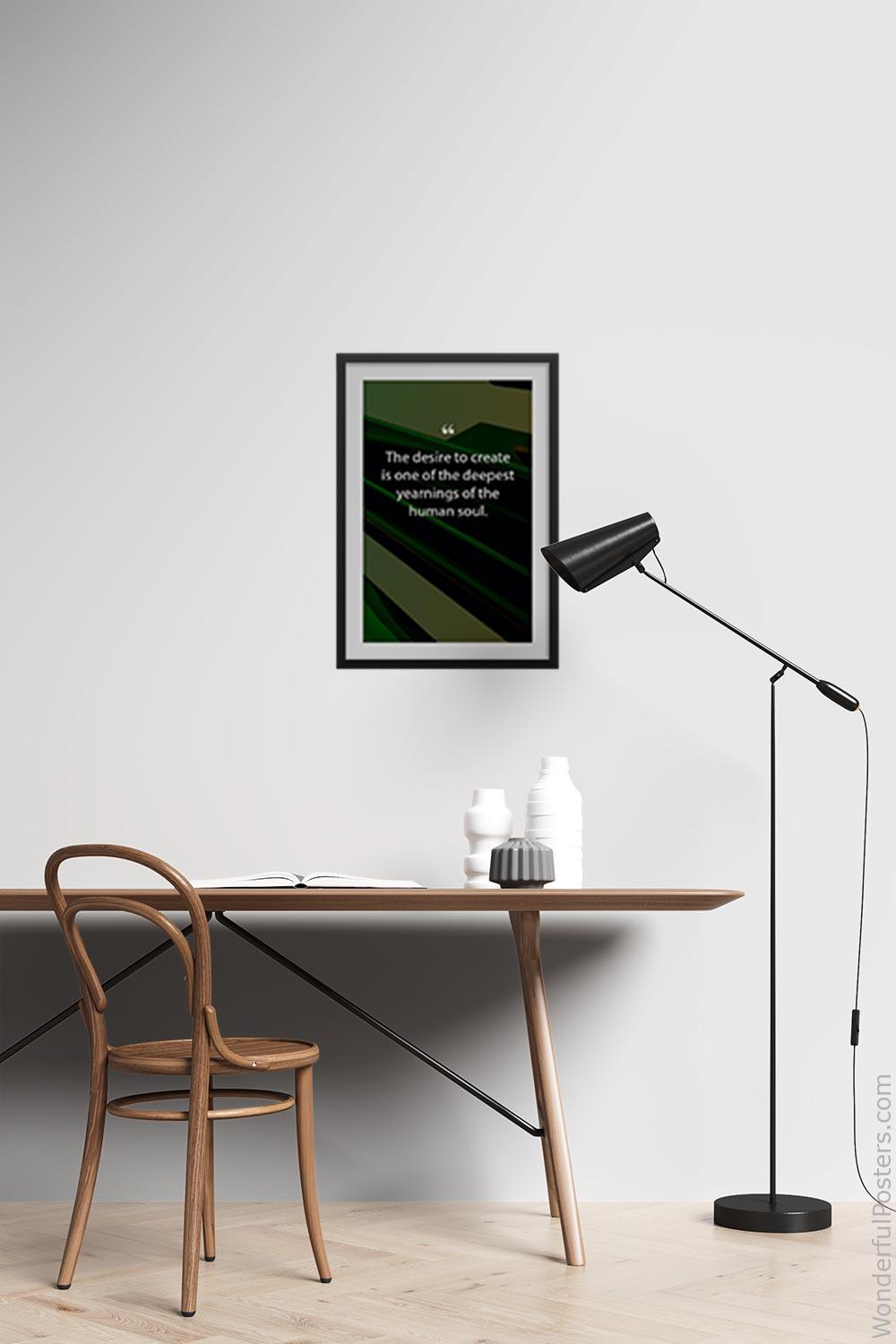 the-desire-to-create-is-one-of-the-deepest-yearnings-of-the-human-soul_1712022-QINS-D3-0-2836_1000_blackframed_wall_417.jpg