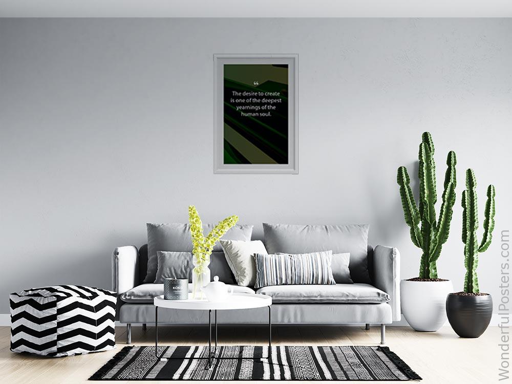 the-desire-to-create-is-one-of-the-deepest-yearnings-of-the-human-soul_1712022-QINS-D3-0-2836_1000_whiteframed_wall_414.jpg