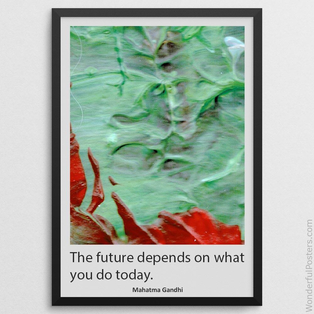 the-future-depends-on-what-you-do-today_1512022-QINS-D12-0-5705_1000_blackframe.jpg