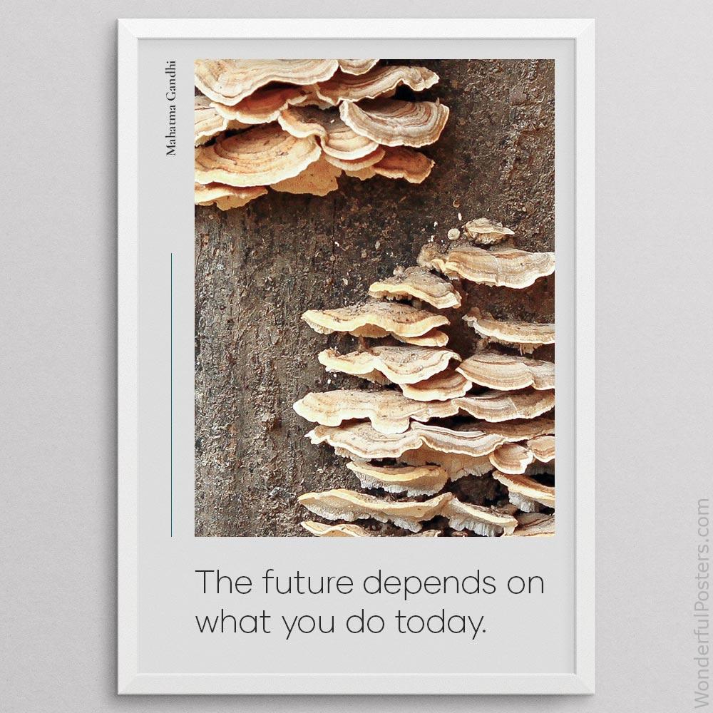 the-future-depends-on-what-you-do-today_1512022-QINS-D14-0-3264_1000_whiteframe.jpg