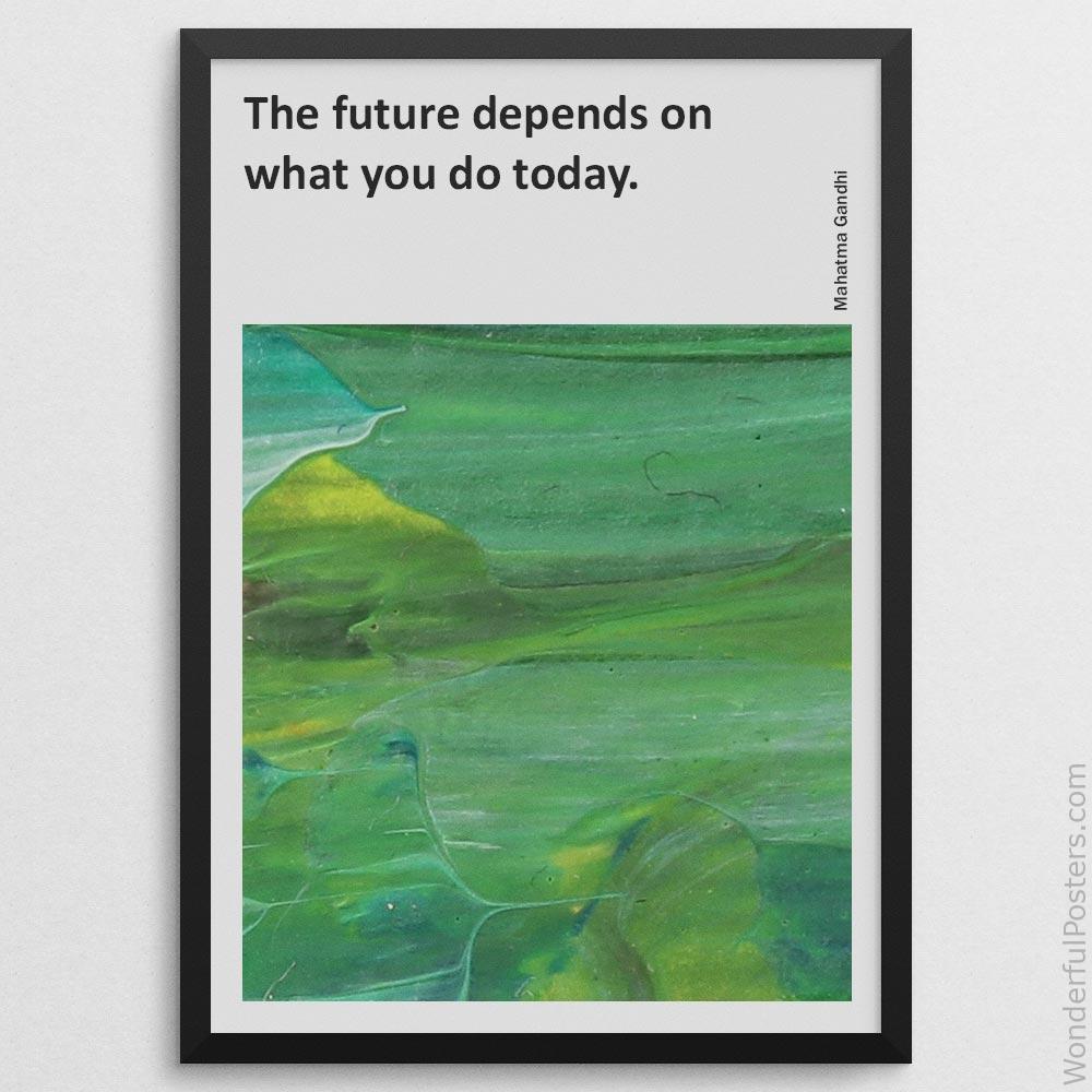 the-future-depends-on-what-you-do-today_1512022-QINS-D26-0-2706_1000_blackframe.jpg