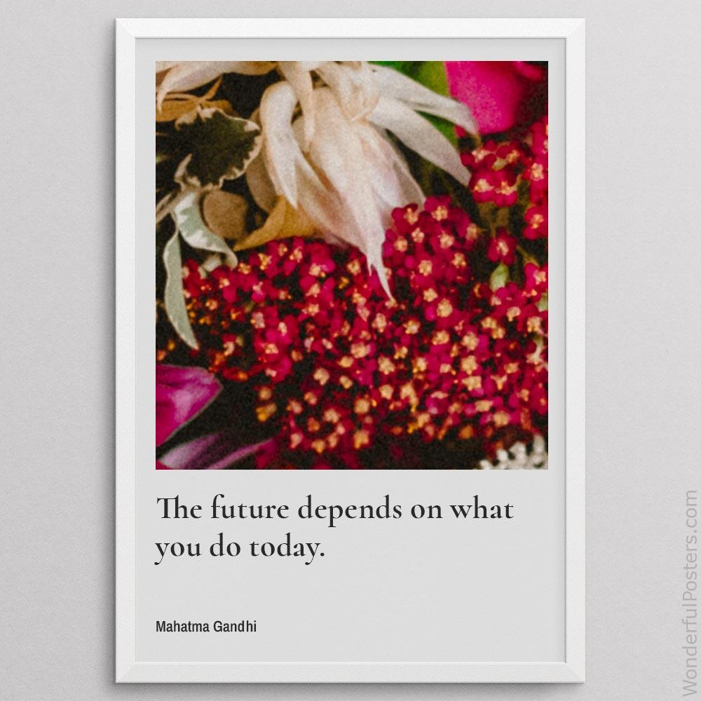 the-future-depends-on-what-you-do-today_1512022-QINS-D29-0-6736_1000_whiteframe.jpg