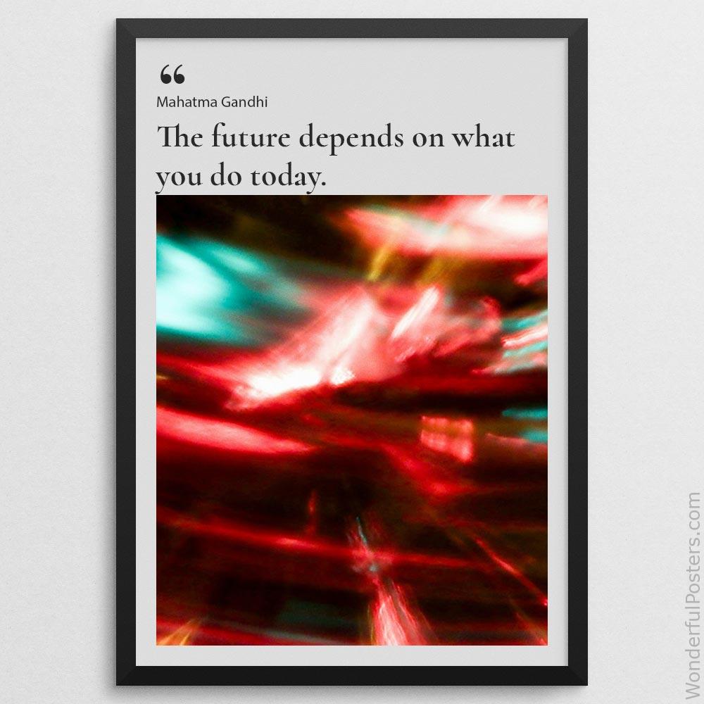 the-future-depends-on-what-you-do-today_1512022-QINS-D33-0-9640_1000_blackframe.jpg