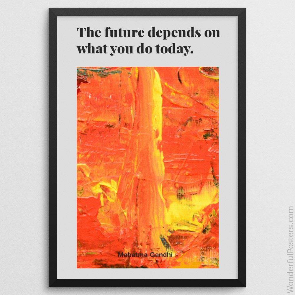 the-future-depends-on-what-you-do-today_1512022-QINS-D7-0-4377_1000_blackframe.jpg