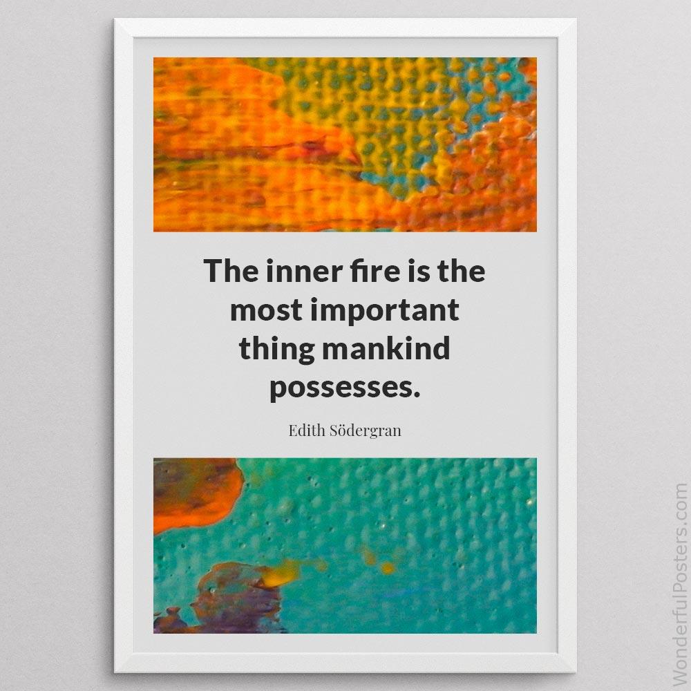 the-inner-fire-is-the-most-important-thing-mankind-possesses_1312022-QINS-D11-0-7732_1000_whiteframe.jpg