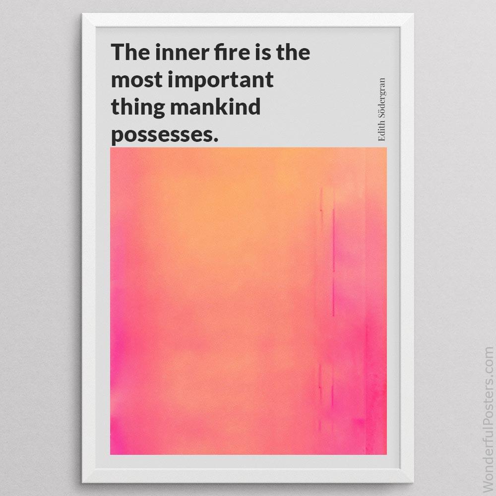 the-inner-fire-is-the-most-important-thing-mankind-possesses_1312022-QINS-D26-0-7790_1000_whiteframe.jpg