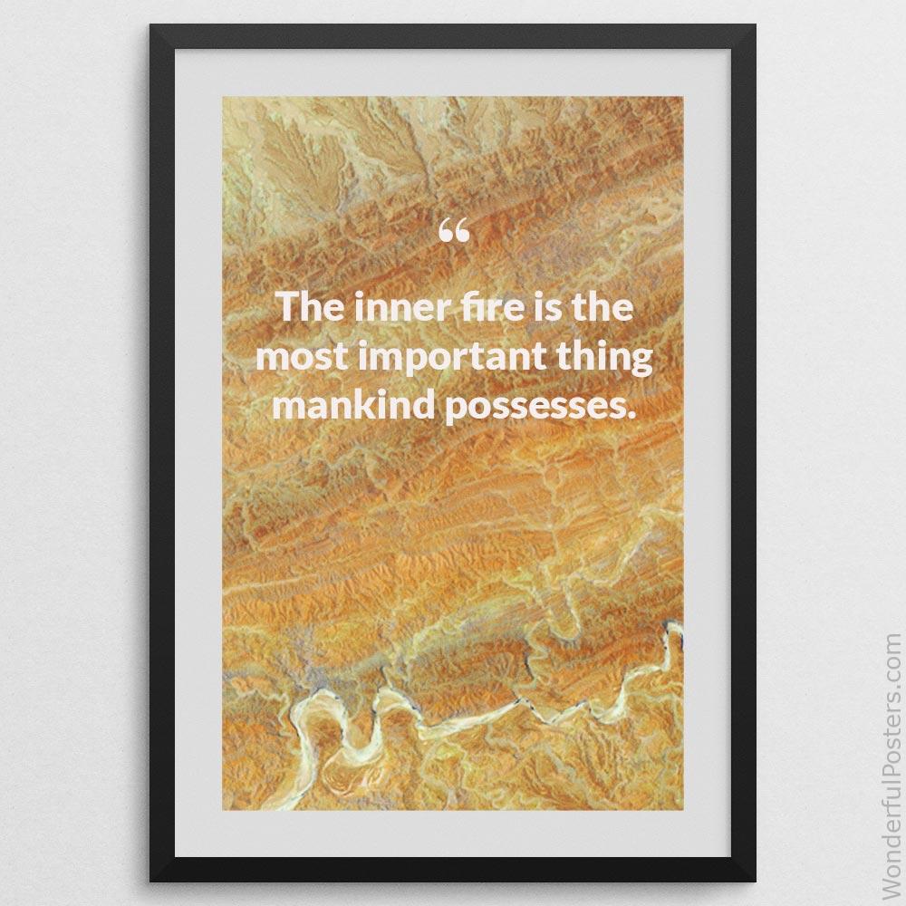 the-inner-fire-is-the-most-important-thing-mankind-possesses_1312022-QINS-D3-0-6624_1000_blackframe.jpg