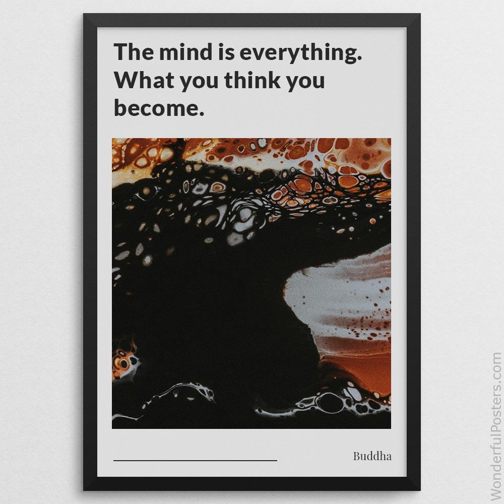 the-mind-is-everything-what-you-think-you-become_1012022-Q22-D13-0-4159_1000_blackframe.jpg