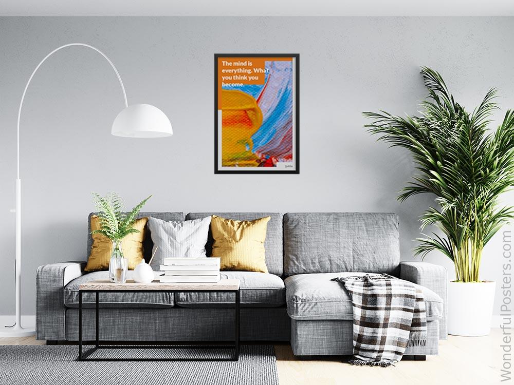 the-mind-is-everything-what-you-think-you-become_1112022-Q22-D27D-0-2450_1000_blackframed_wall_416.jpg
