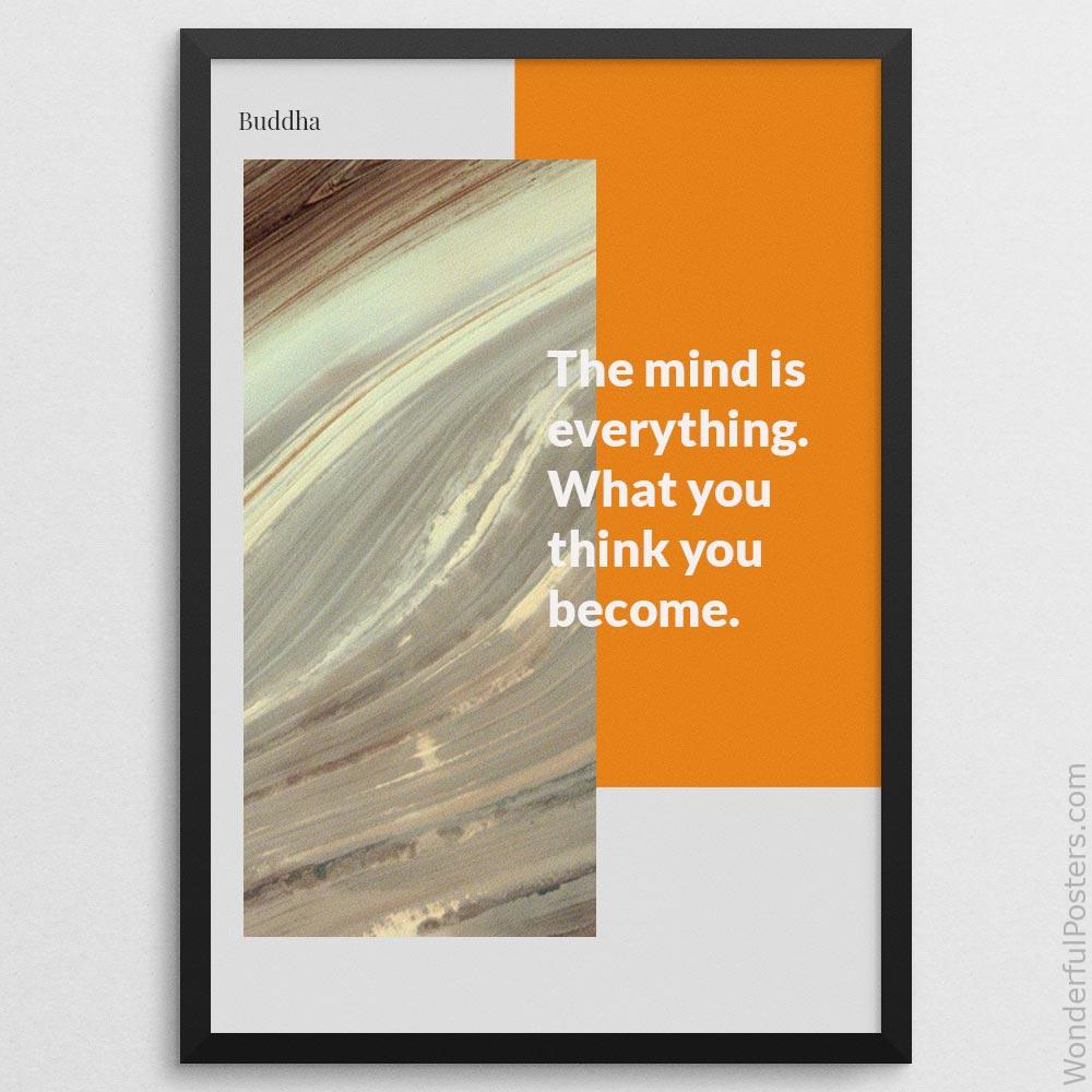 the-mind-is-everything-what-you-think-you-become_1112022-Q22-D39D-0-2577_1000_blackframe.jpg