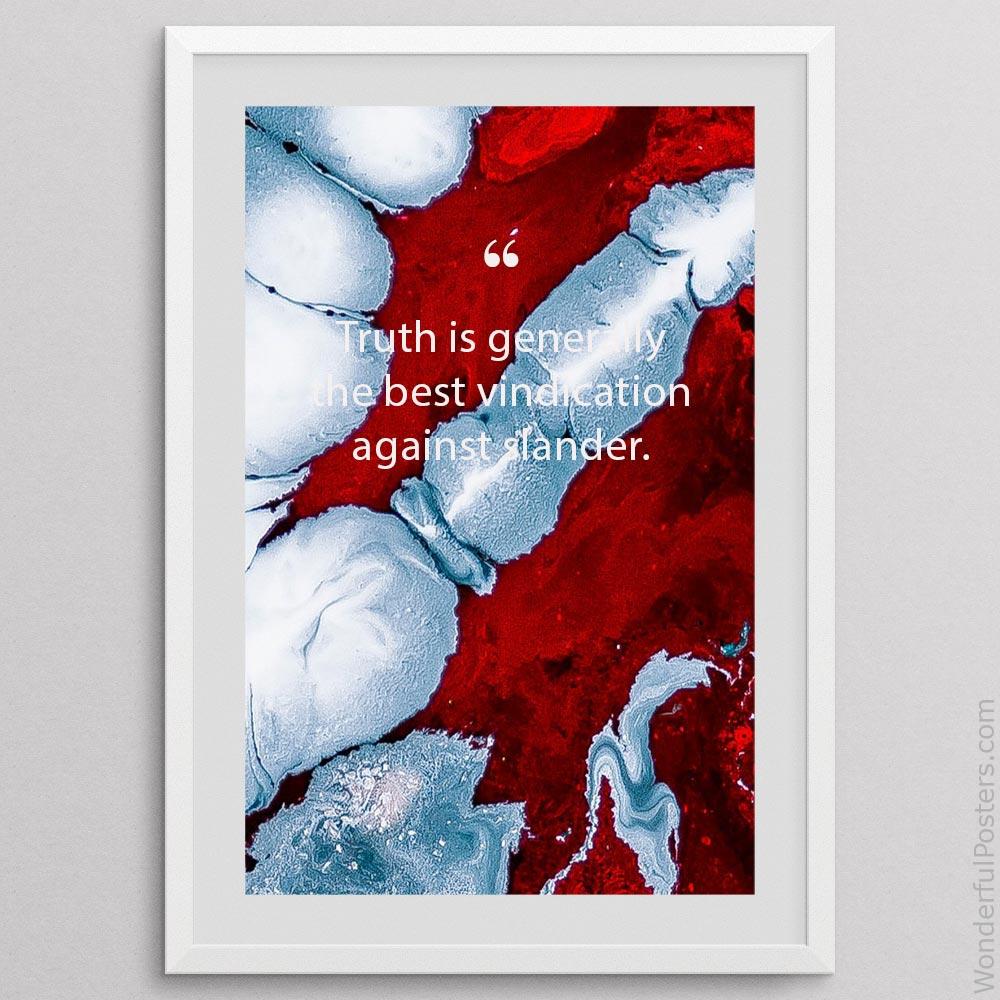 truth-is-generally-the-best-vindication-against-slander_3012022-QINS-D3-0-5148_1000_whiteframe.jpg