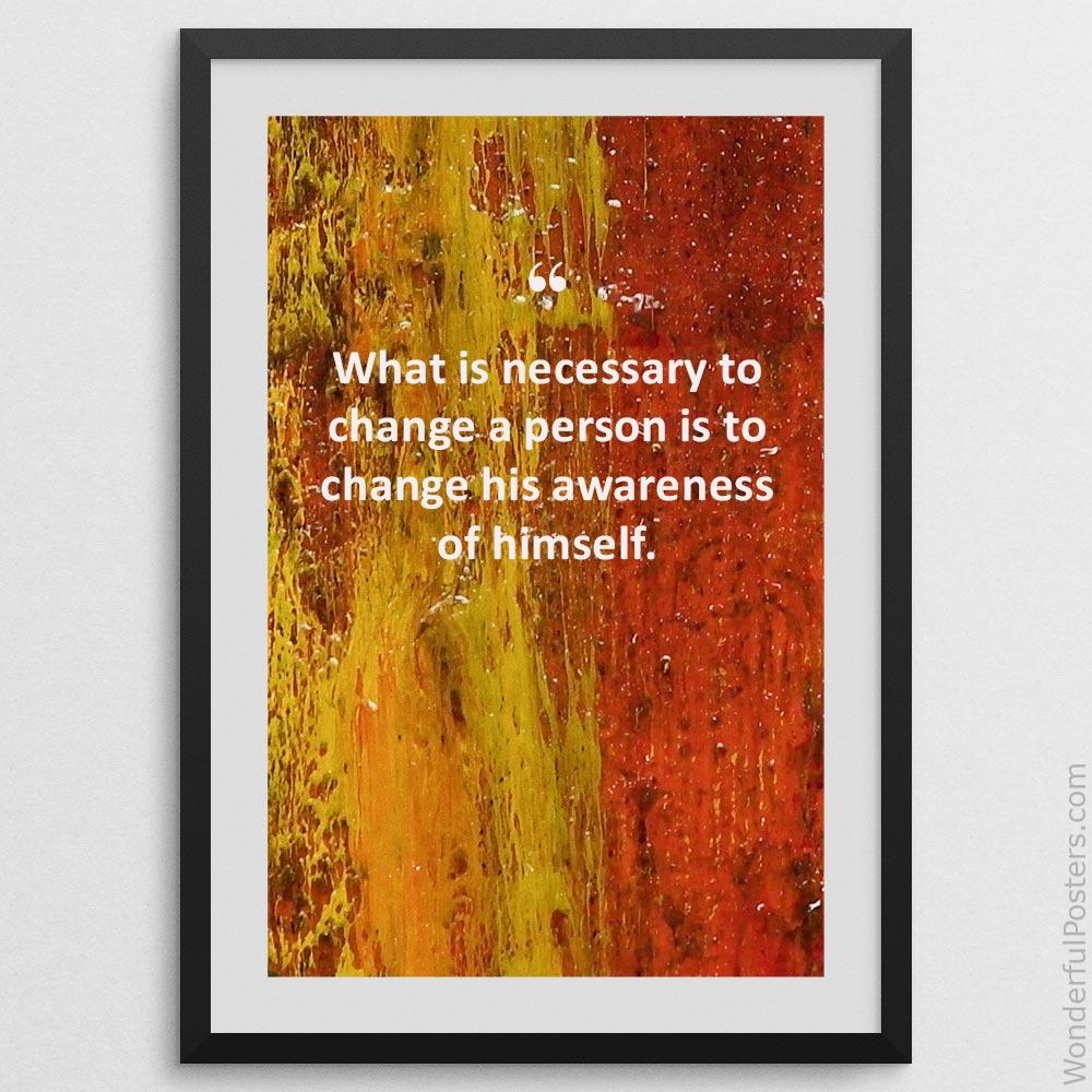 what-is-necessary-to-change-a-person-is-to-change-his-awareness-of-himself_3012022-QINS-D3-0-9299_1000_blackframe.jpg